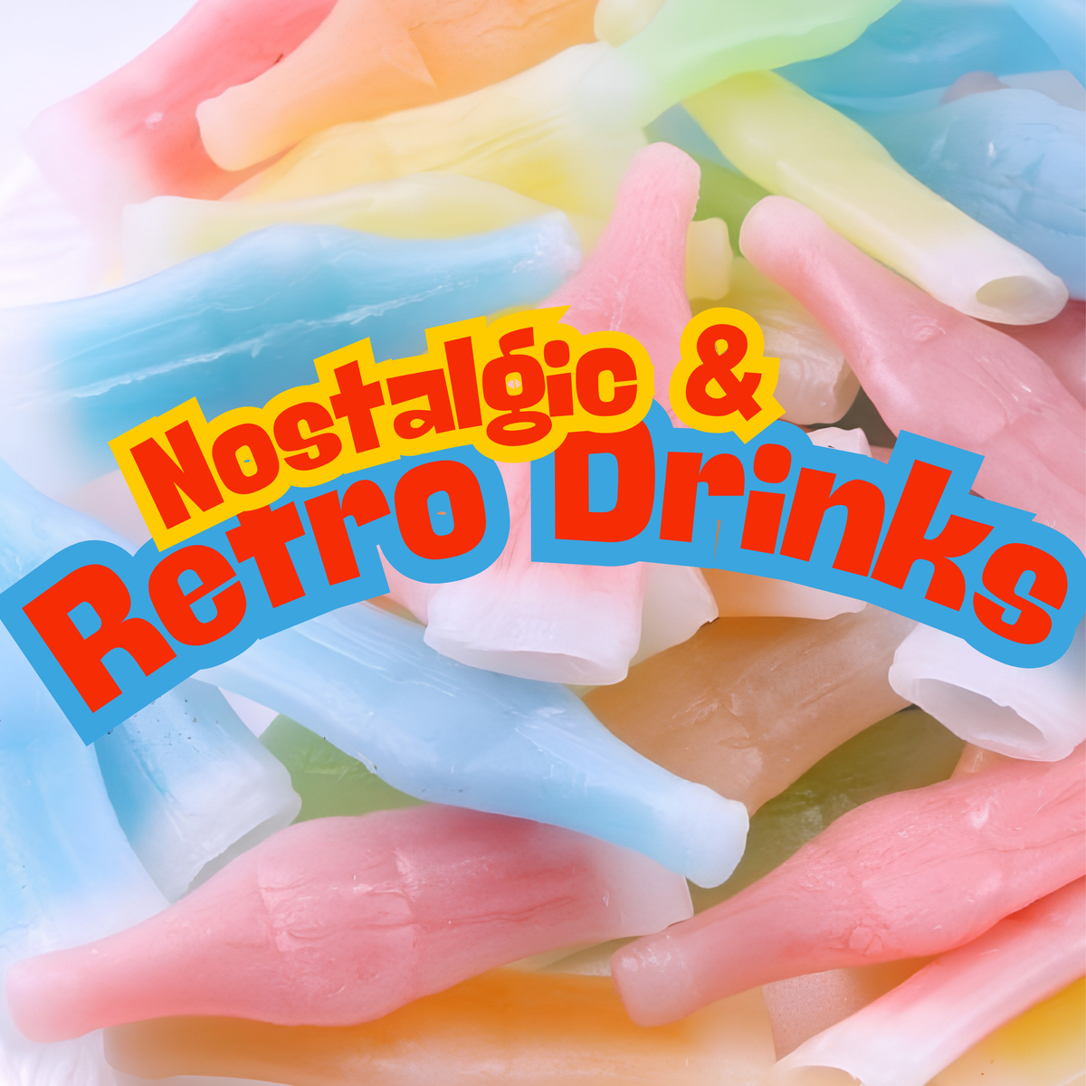 🍼 Nostalgic & Retro Drinks